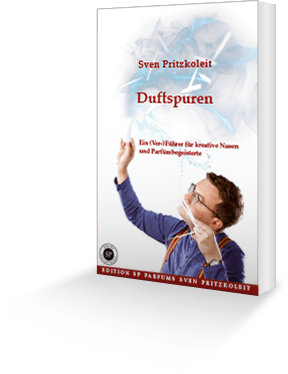 Duftspuren - Schlüssel in die Welt der Düfte - das Buch des Pafumeurs Sven Pritzkoleit - Click Image to Close